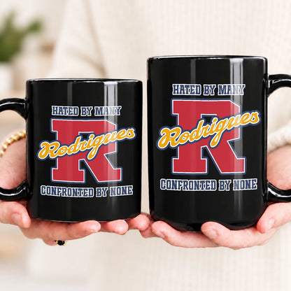 Hated By Many Confronted By None Cool Mug RODRIGUES 13K1 MG16