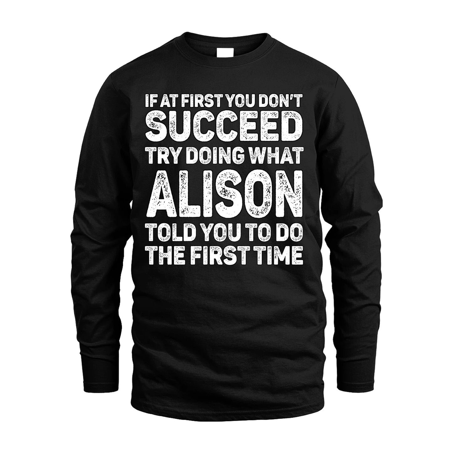 ALISON 13K2-117Personalized Funny Quote Apparel If At First You Dont Succeed