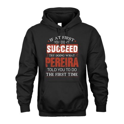 PEREIRA 13K1-82–Personalized Funny Quote Apparel “If At First You Don’t Succeed”