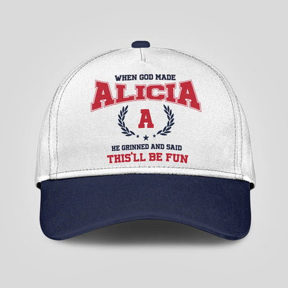 When God Made Your Name He Grinned And Said This'll Be Fun Blue Cap ALICIA 13K1 C57PF
