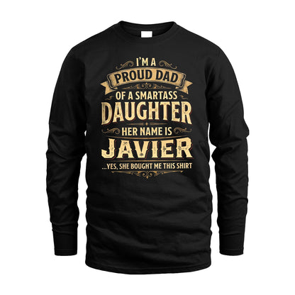 JAVIER 13K1-356 I'm A Proud Dad Of A Smartass Daughter Her Name Is...
