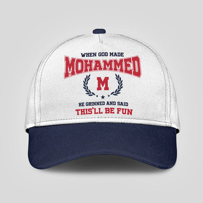 When God Made Your Name He Grinned And Said This'll Be Fun Blue Cap MOHAMMED 13K1 C57PF