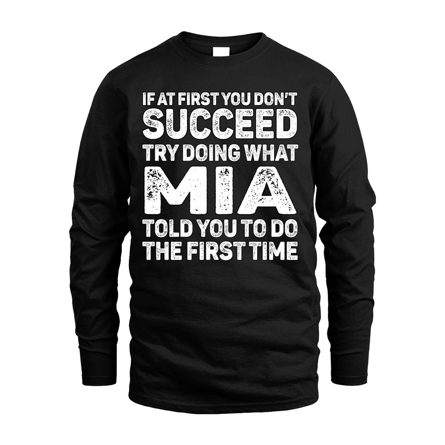MIA 13K2-117Personalized Funny Quote Apparel If At First You Dont Succeed