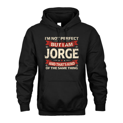 JORGE 13K1-566 I'm Not Perfect But I Am...