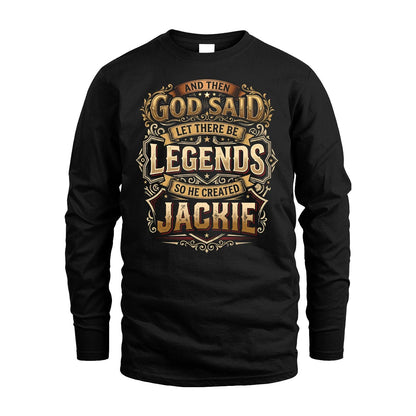 JACKIE 13K1-540 And Then God Said Let There Be Legends...