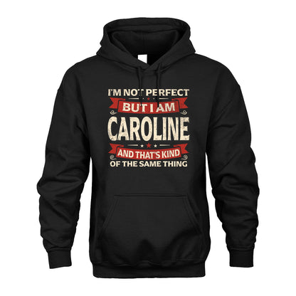 CAROLINE 13K1-566 I'm Not Perfect But I Am...