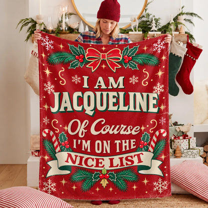 I'm Name Of Course I'm On The Nice List Christmas Fleece Blanket JACQUELINE 13K1 BK56