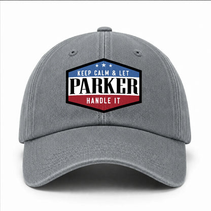 Keep Calm & Let Your Name Handle It Washed Cap PARKER 13K1 C87PF