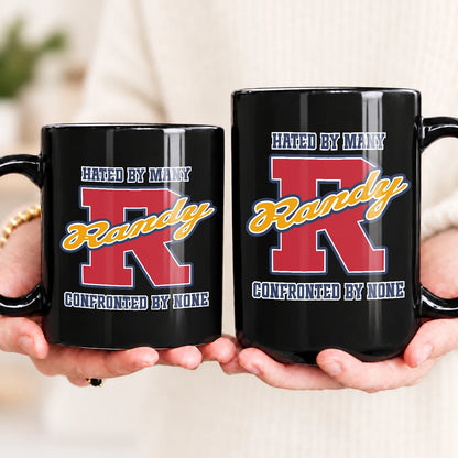 Hated By Many Confronted By None Cool Mug RANDY 13K1 MG16