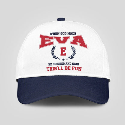 When God Made Your Name He Grinned And Said This'll Be Fun Blue Cap EVA 13K1 C57PF