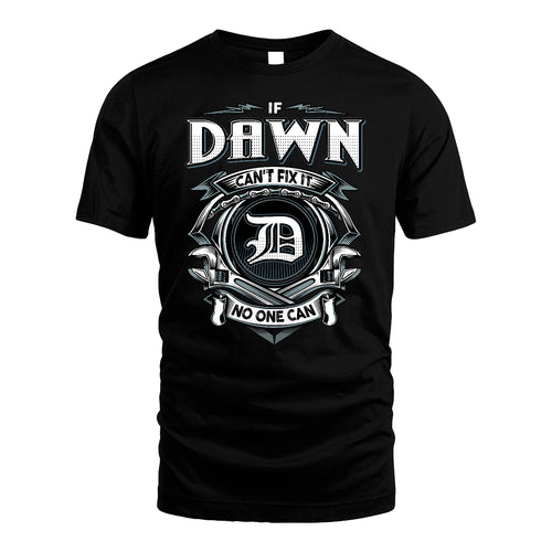 DAWN 13K1-510 Personalized  "Can’t Fix It No One Can"