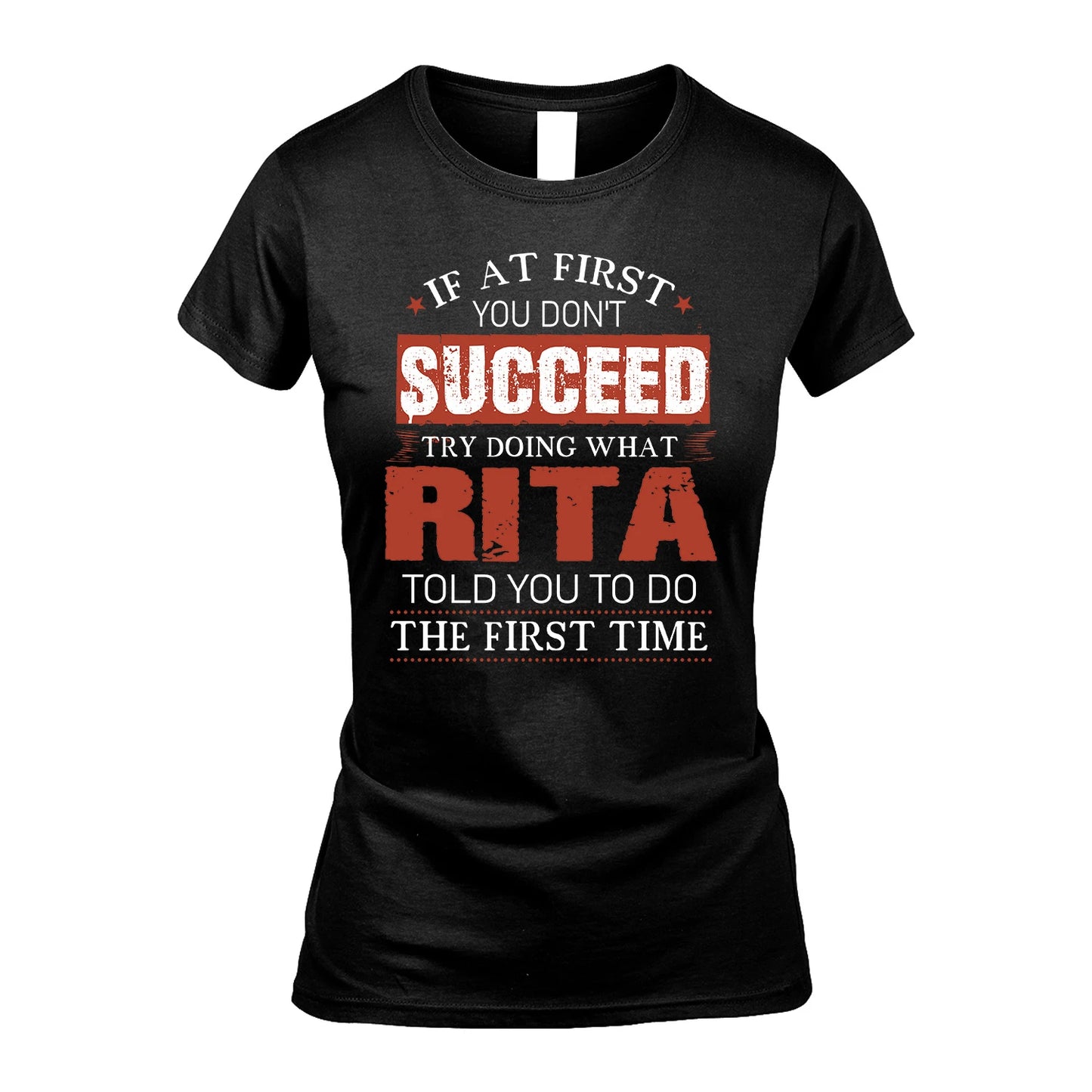 RITA 13K1-82–Personalized Funny Quote Apparel “If At First You Don’t Succeed”