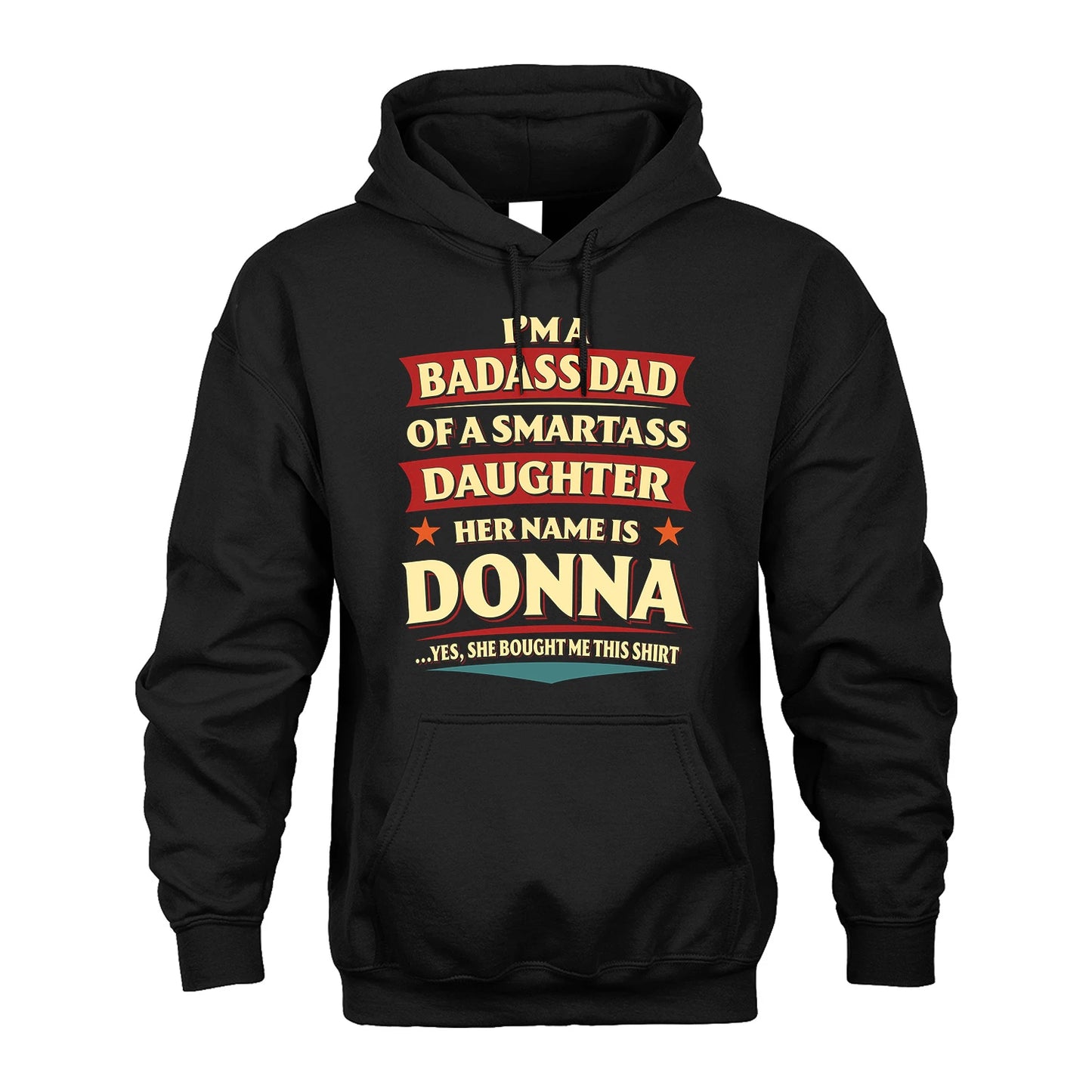DONNA 13K1-535 I'm A Badass Dad Of A Smartass Daughter Her Name Is ...