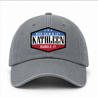 Keep Calm & Let Your Name Handle It Washed Cap KATHLEEN 13K1 C87PF