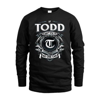 TODD 13K1-510 Personalized  "Can’t Fix It No One Can"