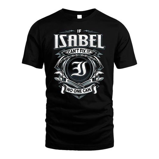 ISABEL 13K1-510 Personalized  "Can’t Fix It No One Can"