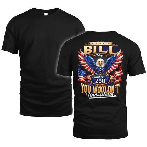 BILL 13K1-518 Personalized "...Thing You Wouldn't Understand"– America 250 Design