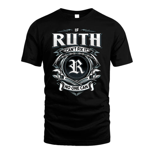 RUTH 13K1-510 Personalized  "Can’t Fix It No One Can"