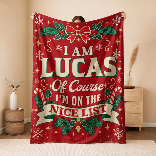 I'm Name Of Course I'm On The Nice List Christmas Fleece Blanket LUCAS 13K1 BK56
