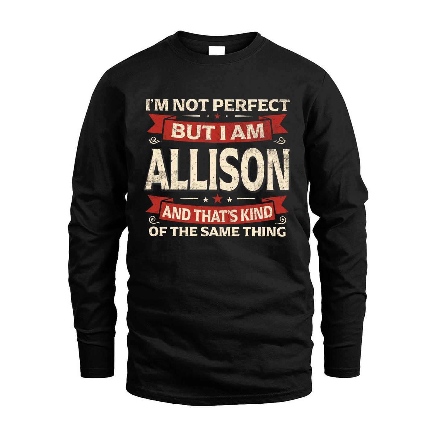 ALLISON 13K1-566 I'm Not Perfect But I Am...