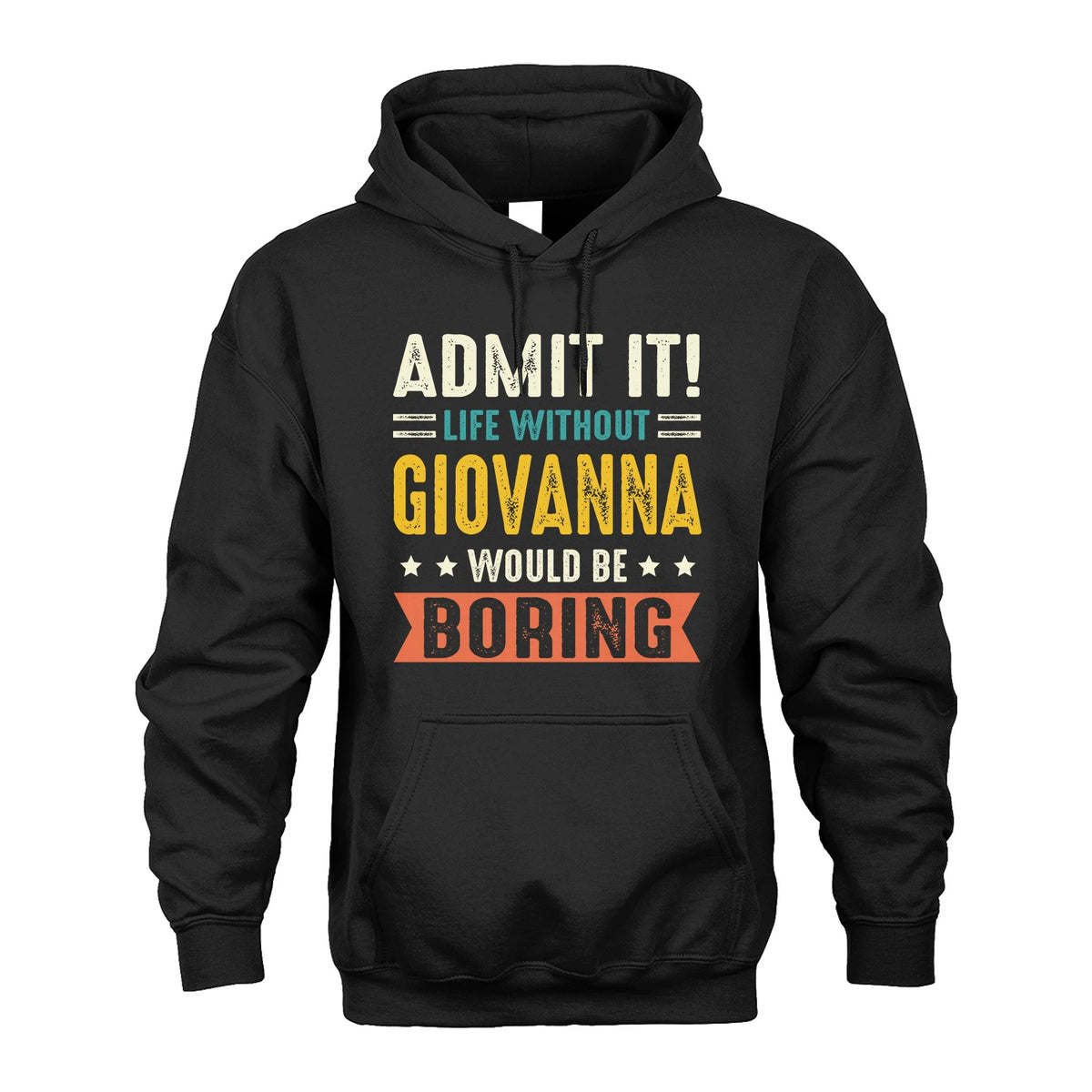 GIOVANNA 13K3-124–Personalized Funny Quote Apparel “Life Without NAME Would Be Boring”