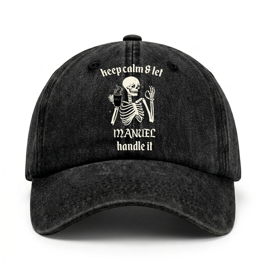 Keep Calm & Let Your Name Handle It Funny Skeleton Washed Cap MANUEL 13K1 C132PF