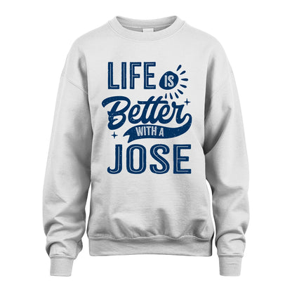JOSE 13K1-116 Personalized Name Quote T-Shirt Life Is Better With Unisex Gift