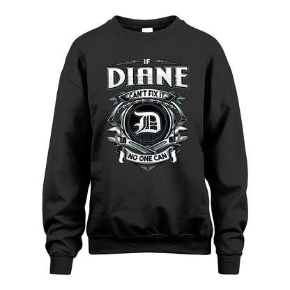 DIANE 13K1-510 Personalized  "Can’t Fix It No One Can"