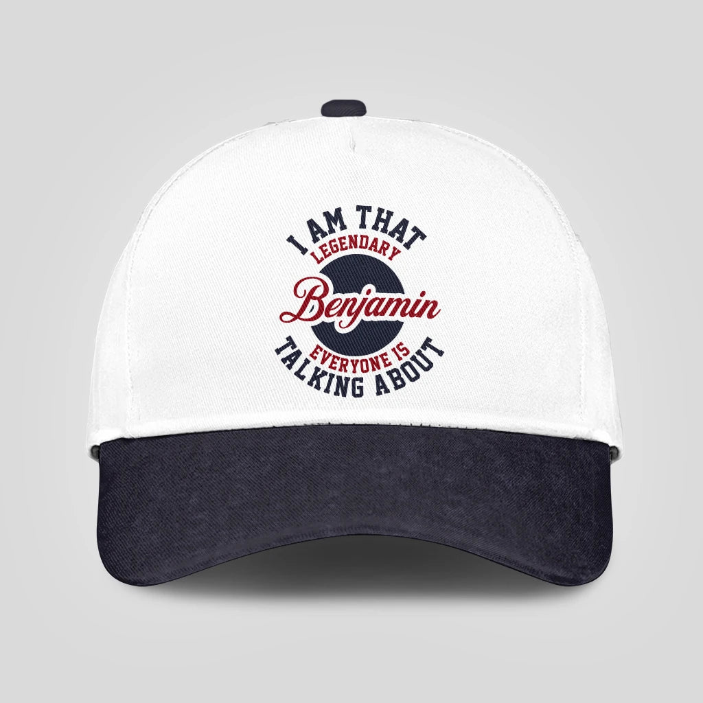 I Am That Legendary Your Name Everyone Is Talking About Baseball Cap BENJAMIN 13K1 C107PF