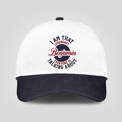 I Am That Legendary Your Name Everyone Is Talking About Baseball Cap BENJAMIN 13K1 C107PF