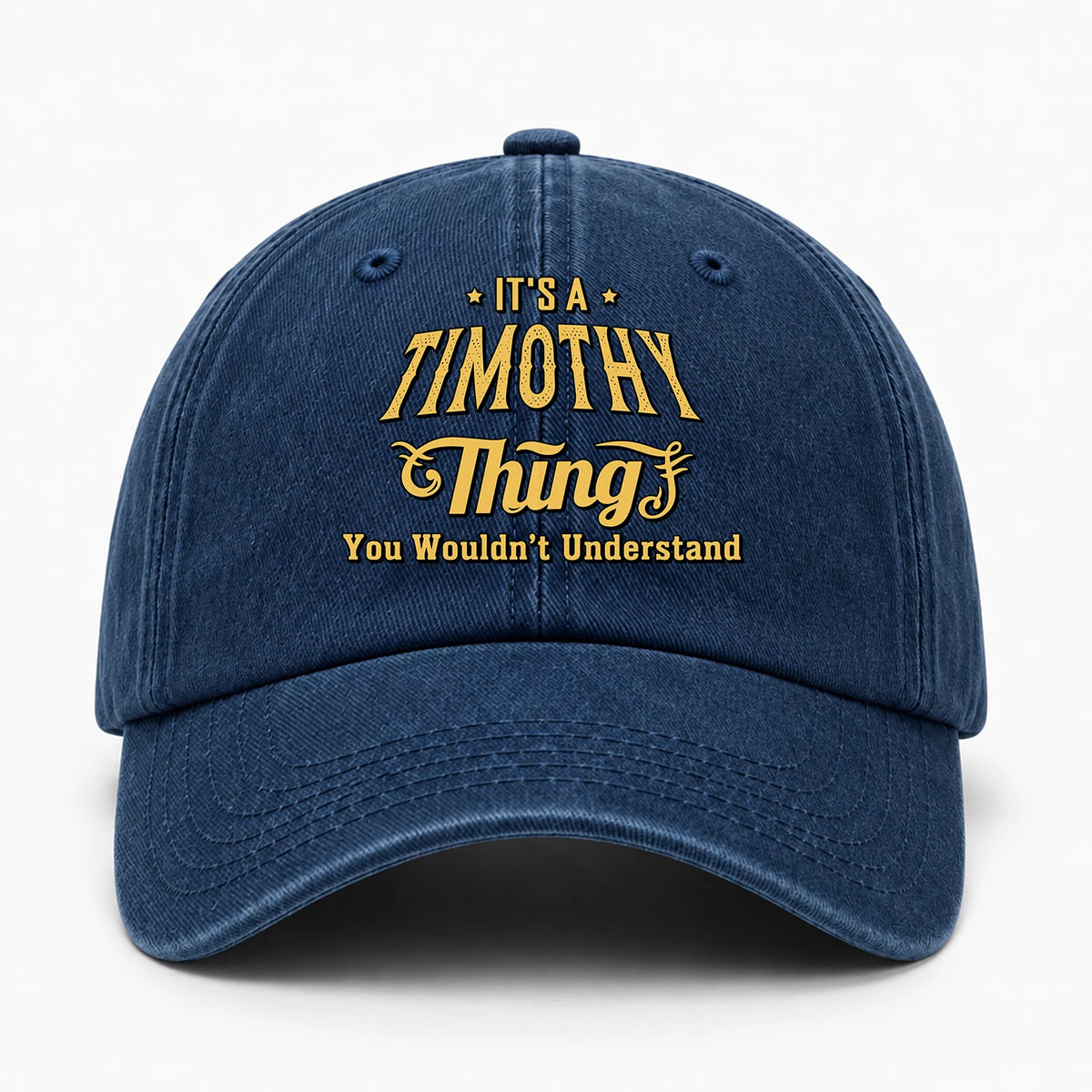 It's A Your Name Thing You Wouldn't Understand Washed Cap TIMOTHY 13K1 C216PF