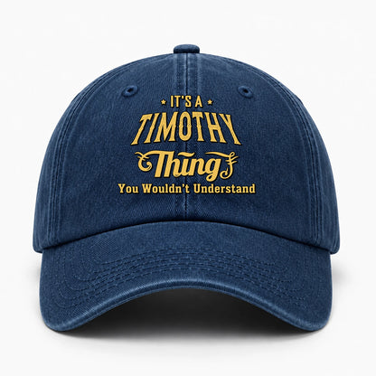 It's A Your Name Thing You Wouldn't Understand Washed Cap TIMOTHY 13K1 C216PF