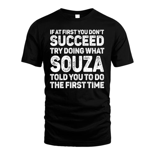 SOUZA 13K1-117   Personalized Funny Quote Apparel If At First You Dont Succeed