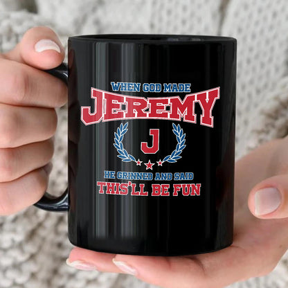 When God Made Your Name Personalized Mug JEREMY 13K1 MG08