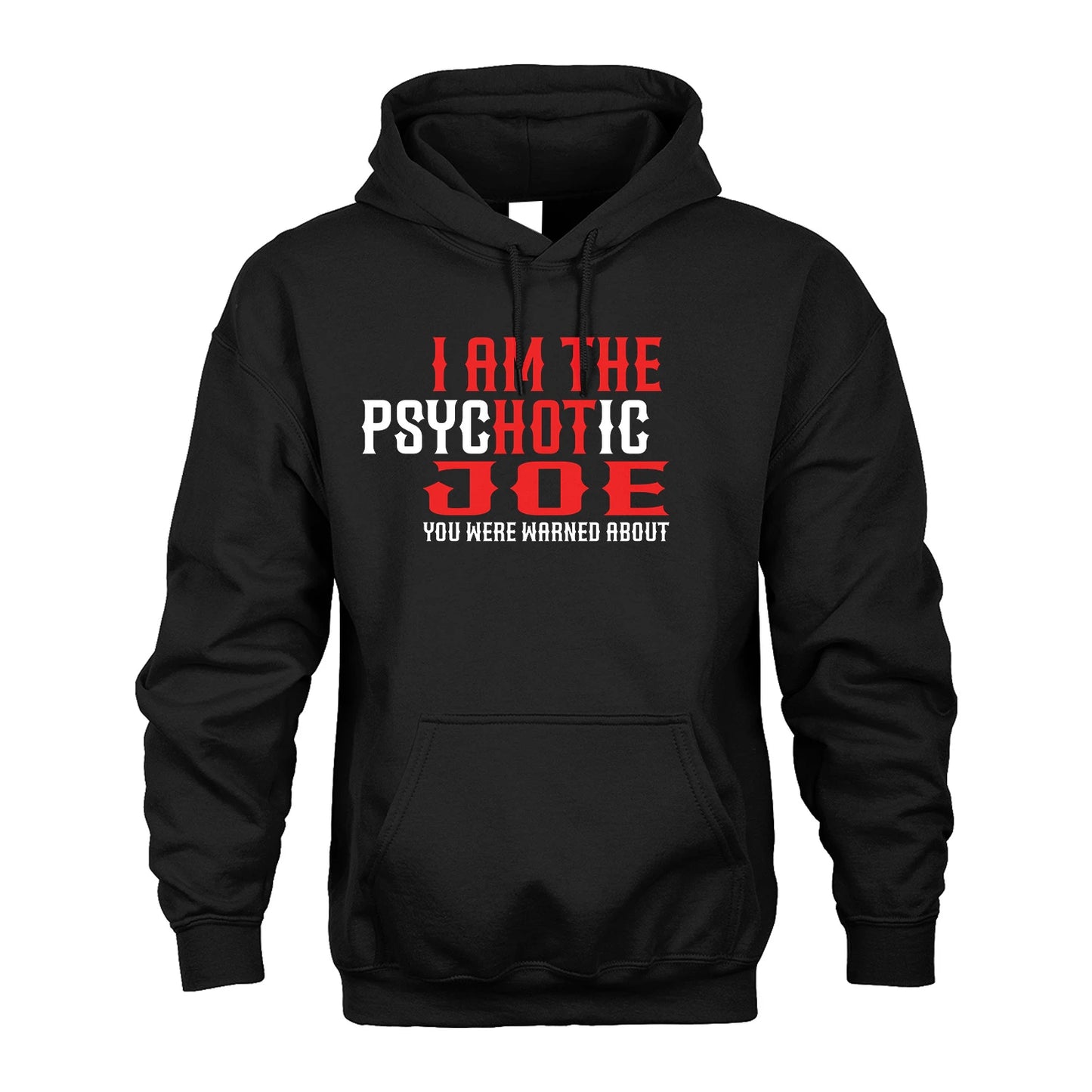 JOE 13K1-544 I Am The Psychotic Name You Were Warned About