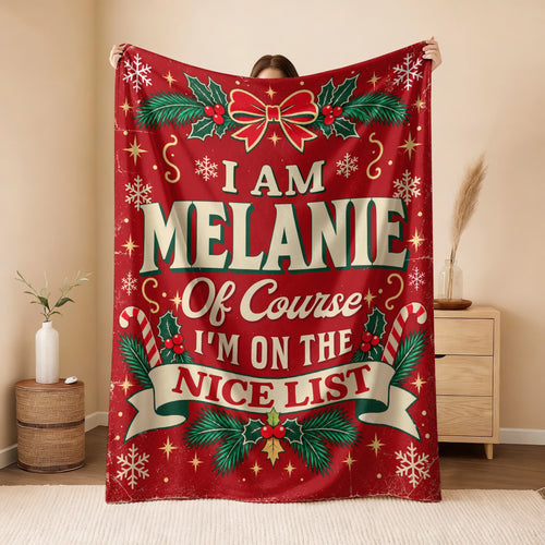 I'm Name Of Course I'm On The Nice List Christmas Fleece Blanket MELANIE 13K1 BK56