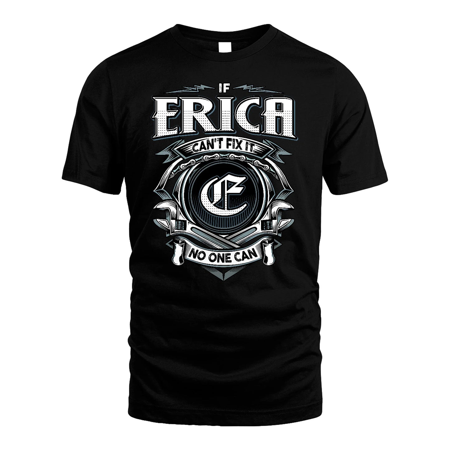 ERICA 13K1-510 Personalized  "Can’t Fix It No One Can"
