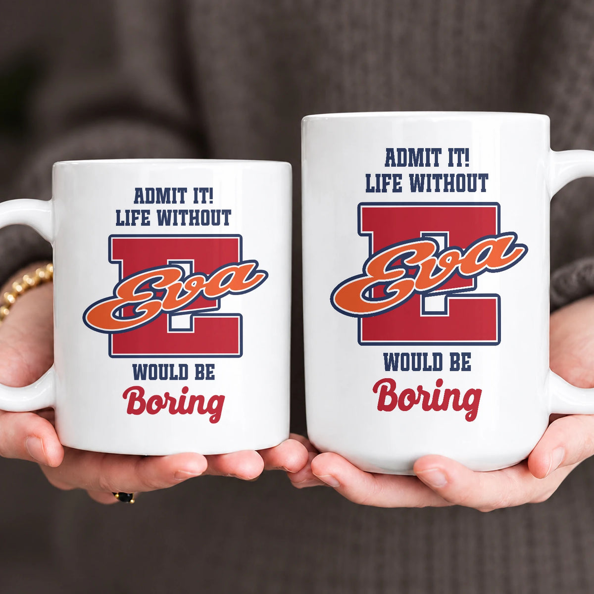 Admit It Life Without Your Name Would Be Boring Sporty Mug EVA 13K1 MG17