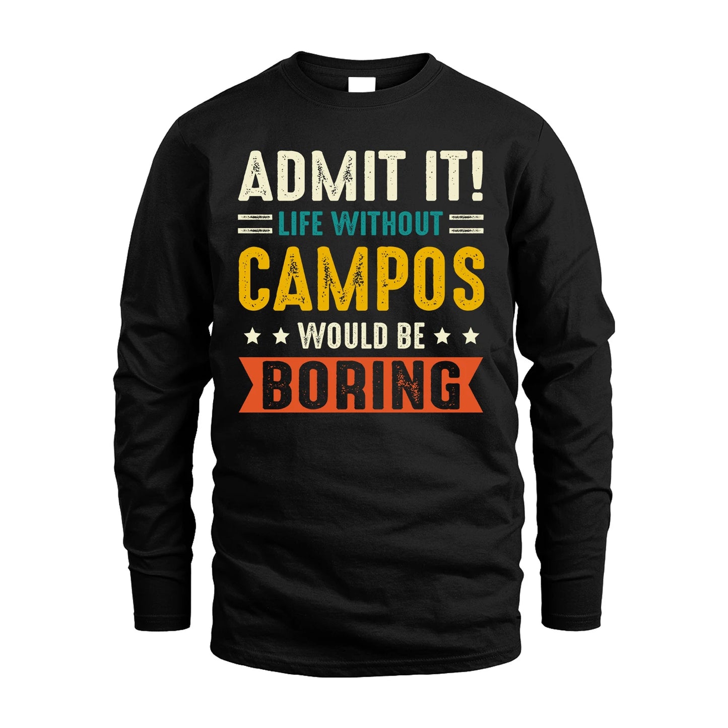 CAMPOS 13K2-124–Personalized Funny Quote Apparel “Life Without NAME Would Be Boring”