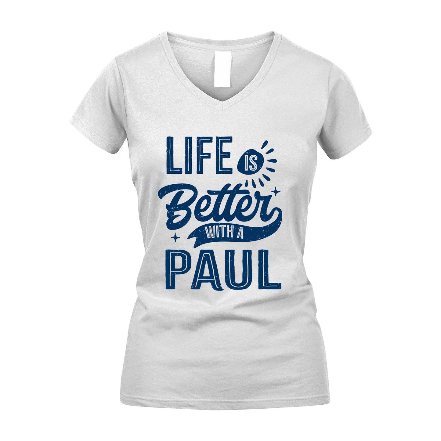 PAUL 13K1-116 Personalized Name Quote T-Shirt Life Is Better With Unisex Gift