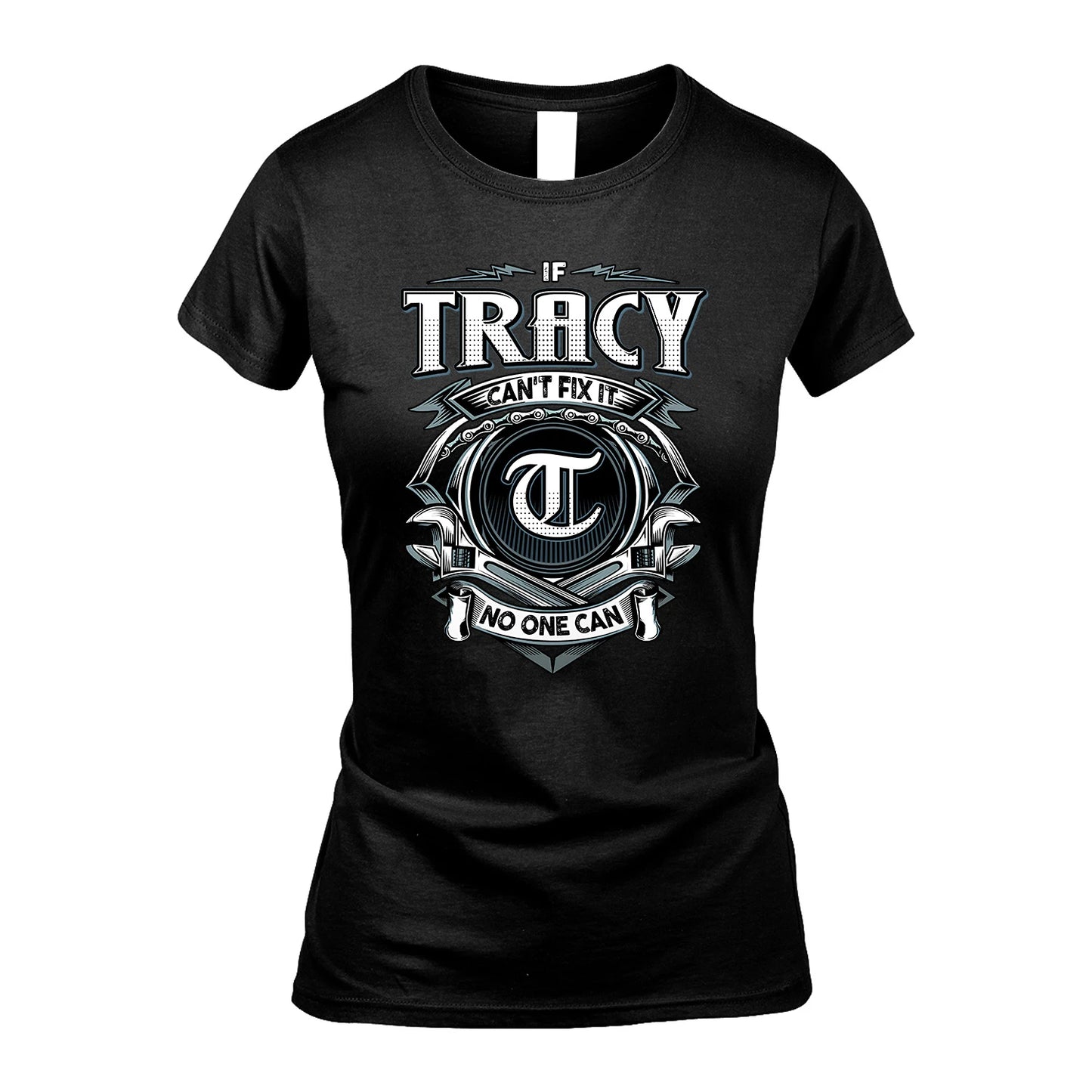TRACY 13K1-510 Personalized  "Can’t Fix It No One Can"