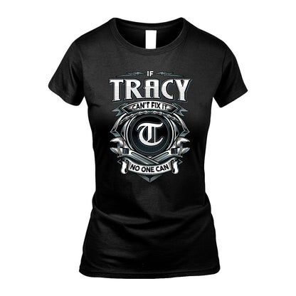 TRACY 13K1-510 Personalized  "Can’t Fix It No One Can"