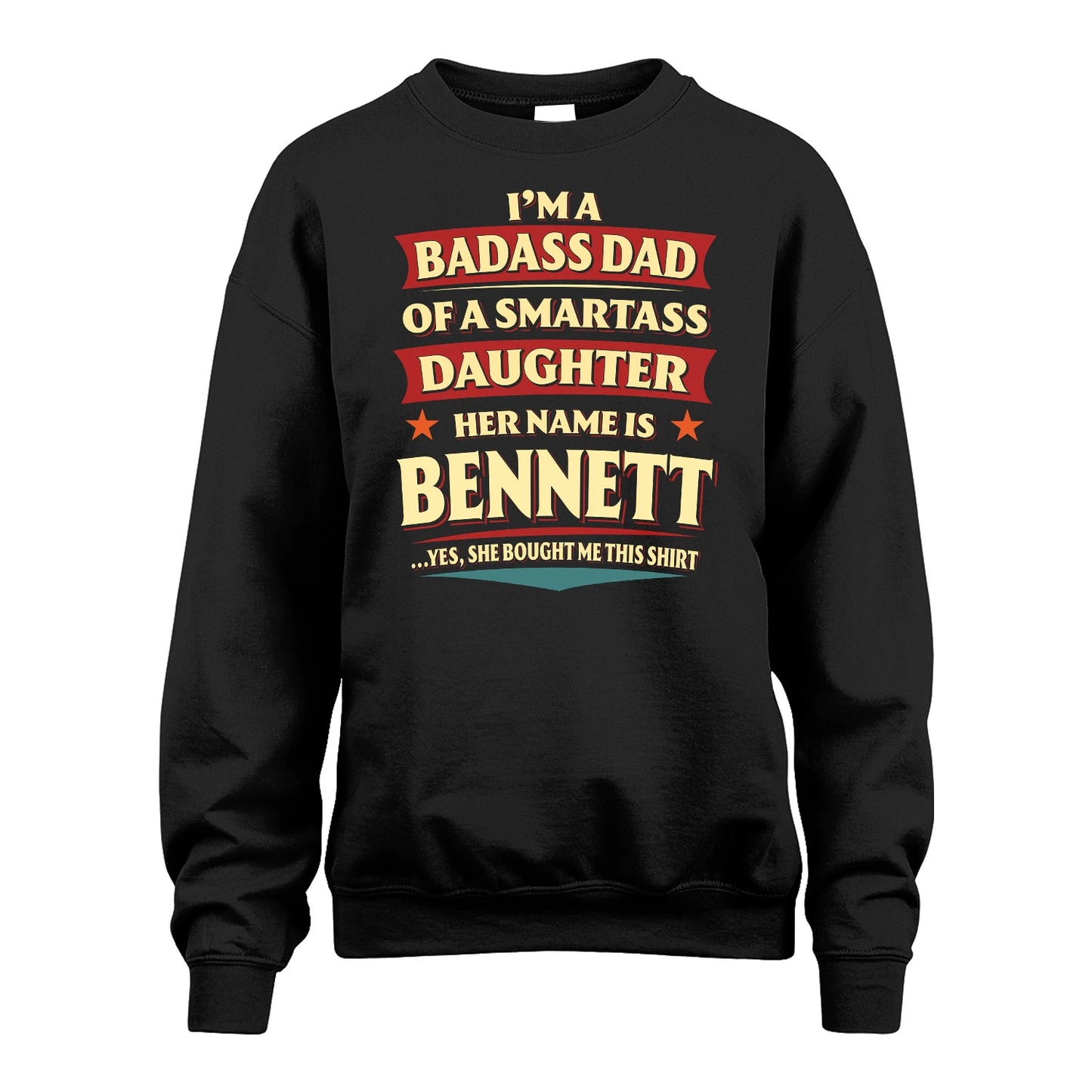 BENNETT 13K1-535 I'm A Badass Dad Of A Smartass Daughter Her Name Is ...