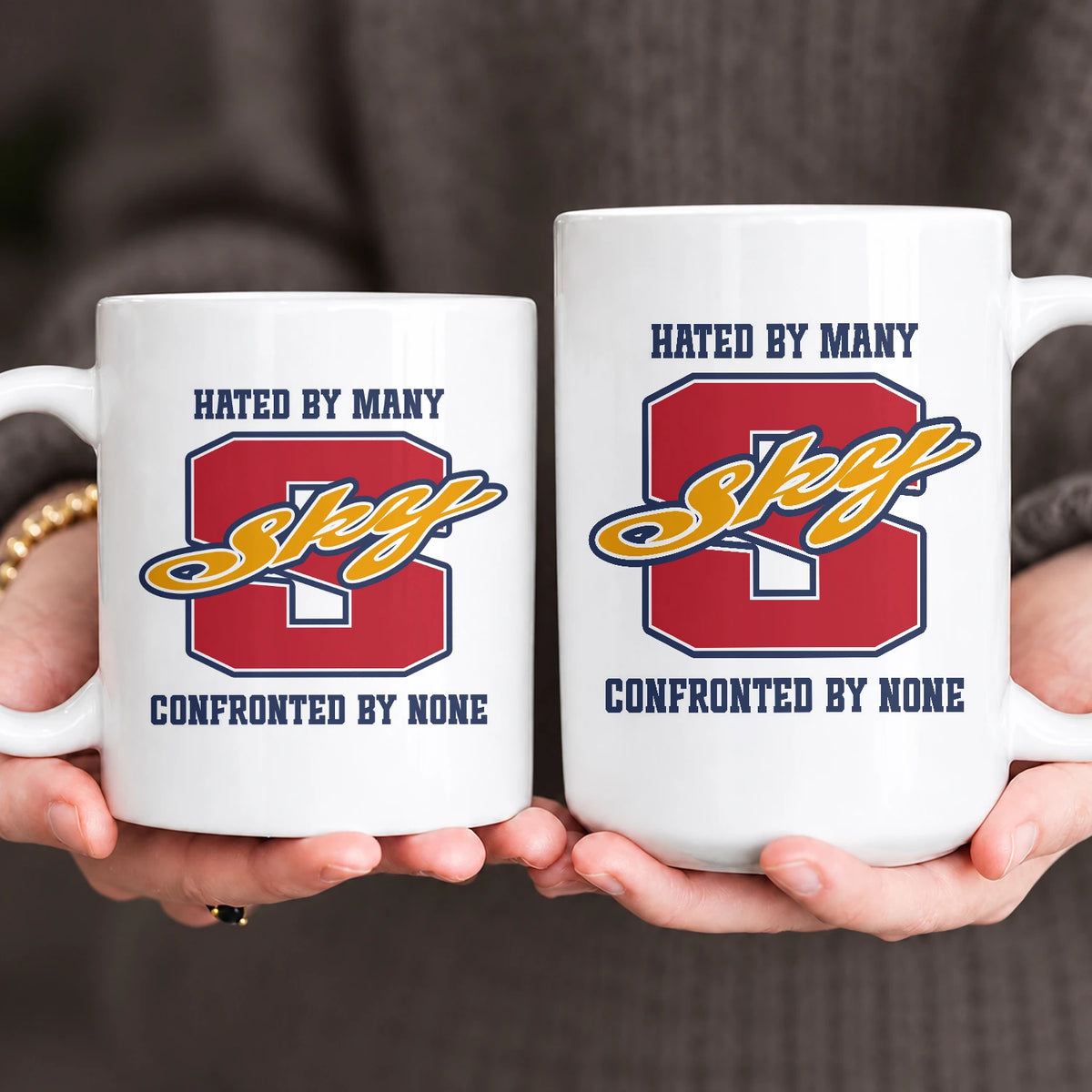 Hated By Many Confronted By None Cool Mug SKY 13K1 MG16