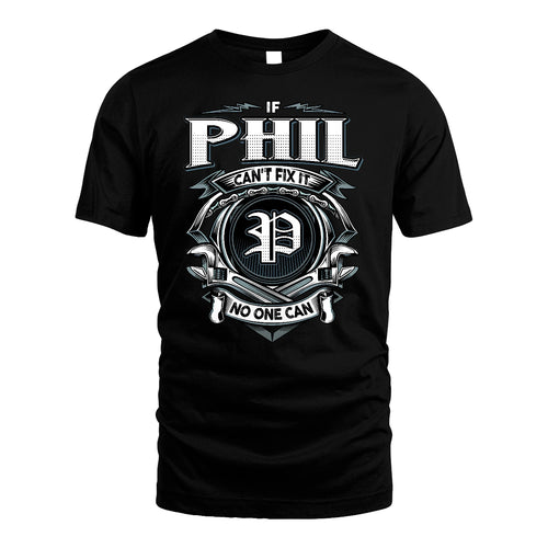 PHIL 13K1-510 Personalized  "Can’t Fix It No One Can"
