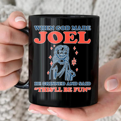 When God Made Your Name Funny Mug JOEL 13K1 MG13