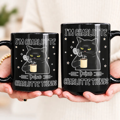 I'm Name Doing Name Things Funny Black Cat Mug CHARLOTTE 13K1 MG37