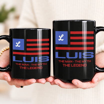 The Man The Myth The Legend American Flag Mug LUIS 13K1 MG18
