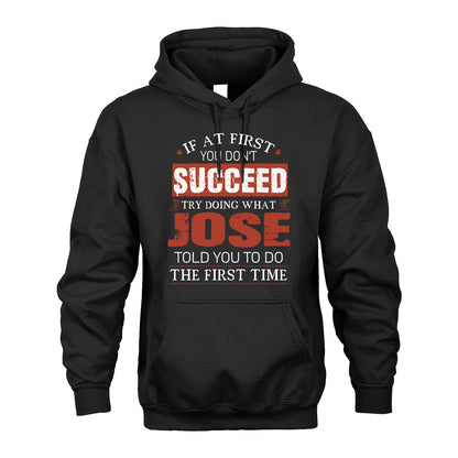JOSE 13K1-82–Personalized Funny Quote Apparel “If At First You Don’t Succeed”