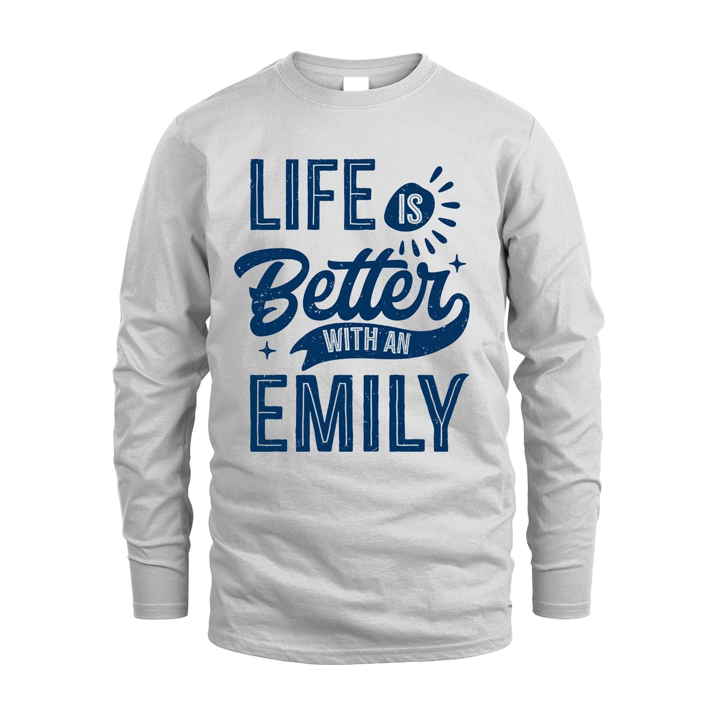 EMILY 13K1-116 Personalized Name Quote T-Shirt Life Is Better With Unisex Gift